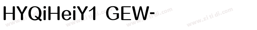HYQiHeiY1 GEW字体转换
